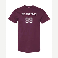 Problems 99 (Jersey) — Classic Tee / Maroon