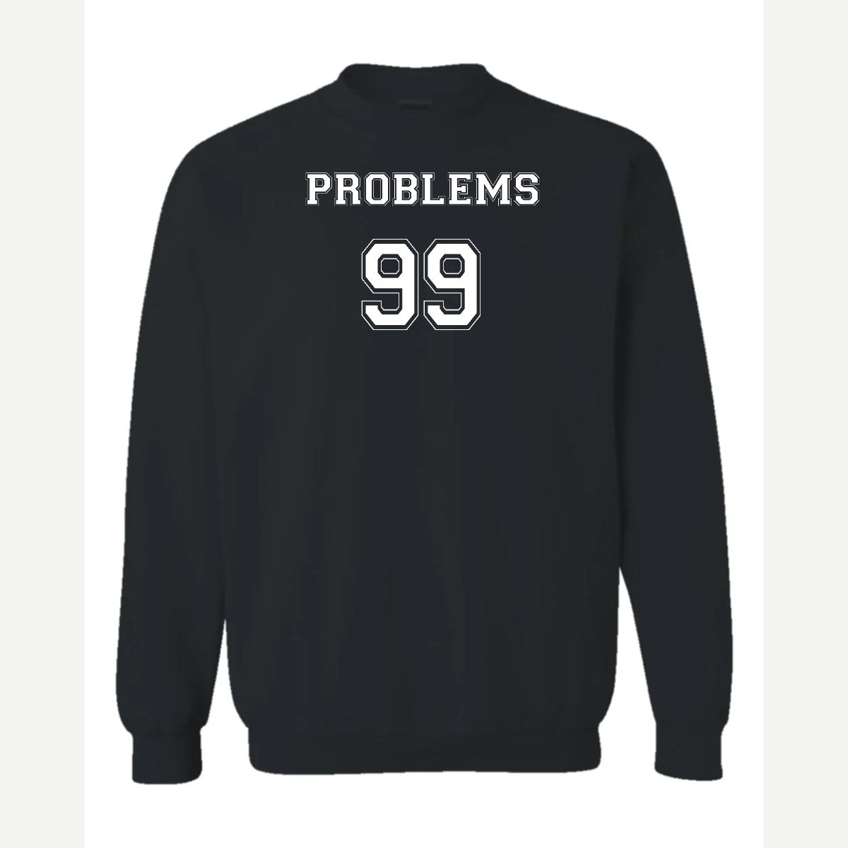 Problems 99 (Jersey) — Crewneck Sweatshirt / Black