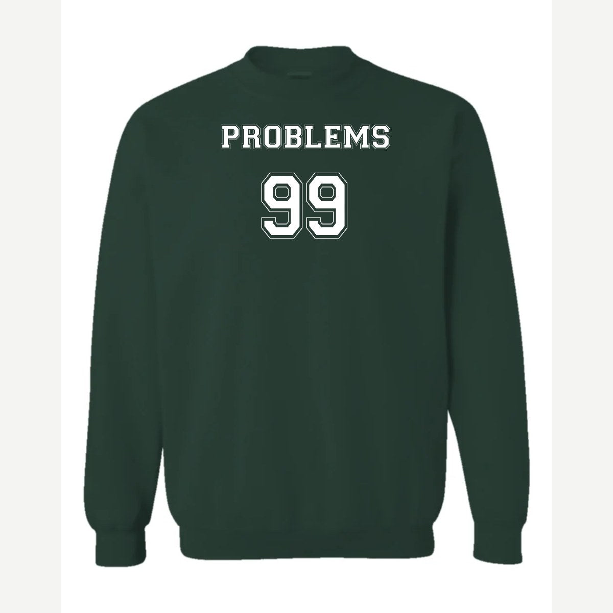 Problems 99 (Jersey) — Crewneck Sweatshirt / Forest Green