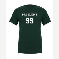 Problems 99 (Jersey) — Premium Tee / Forest