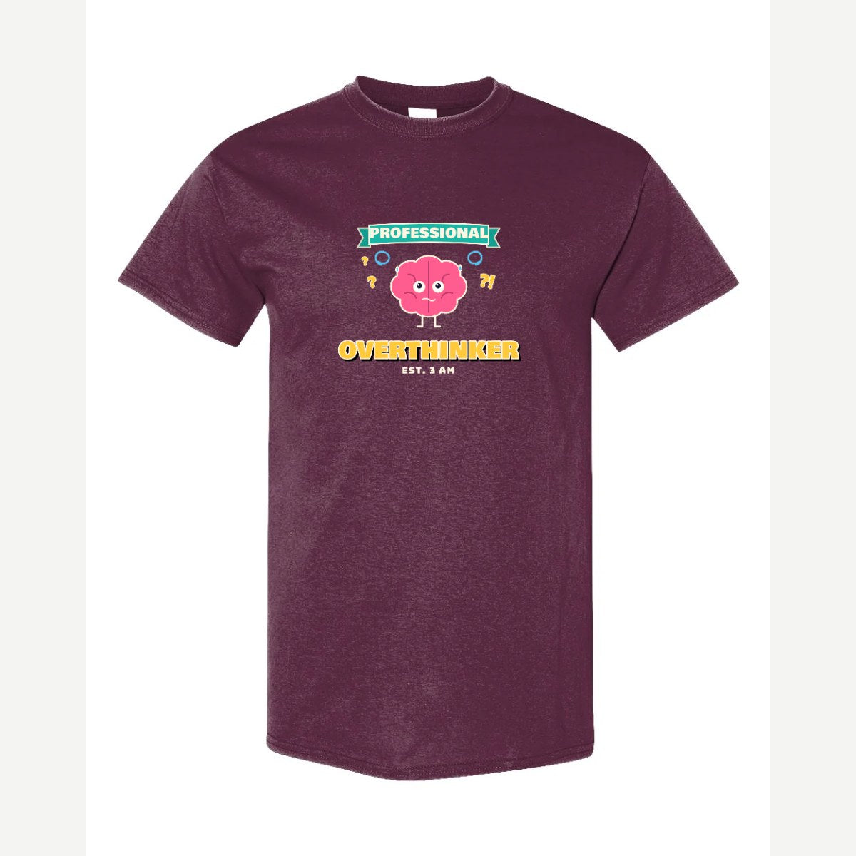 Professional Overthinker — Classic Tee / Maroon