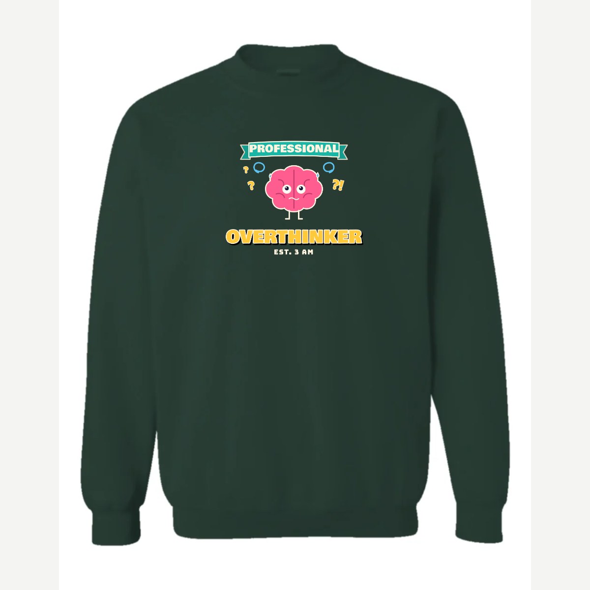 Professional Overthinker — Crewneck Sweatshirt / Forest Green