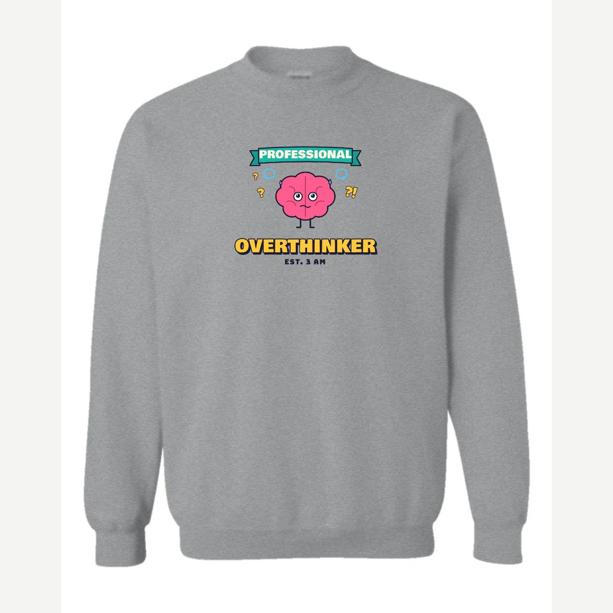 Professional Overthinker — Crewneck Sweatshirt / Sport Grey
