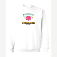 Professional Overthinker — Crewneck Sweatshirt / White