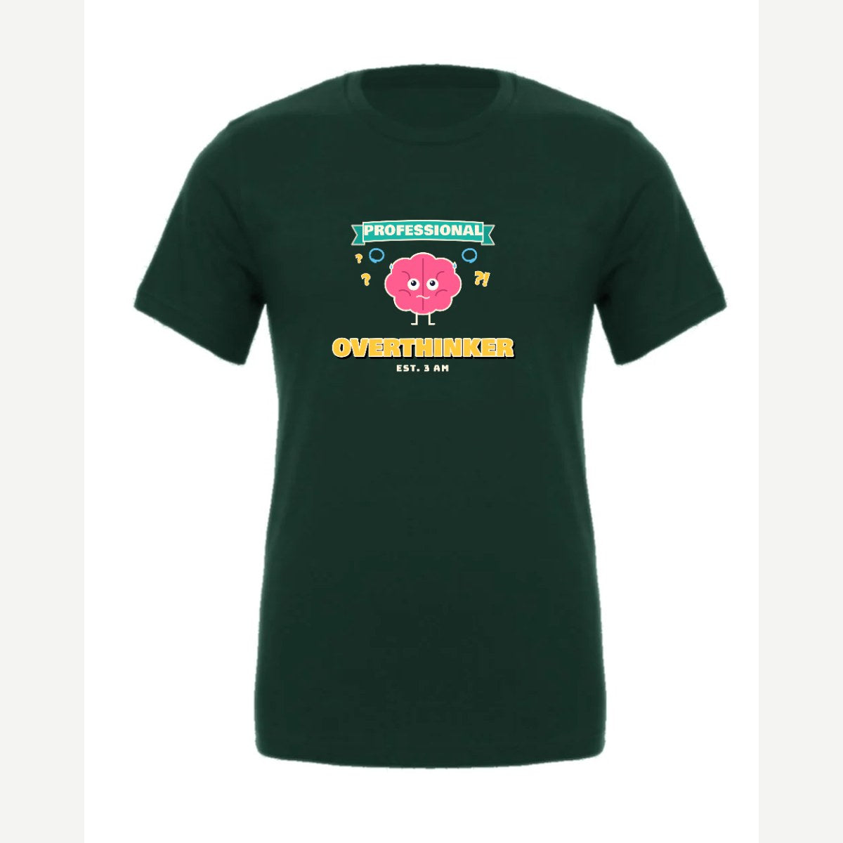 Professional Overthinker — Premium Tee / Forest