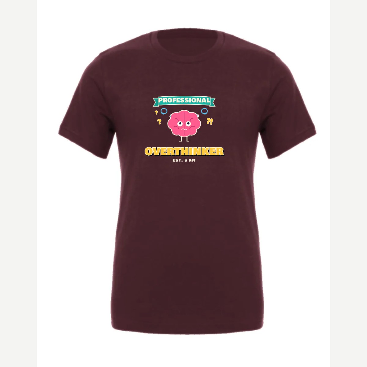 Professional Overthinker — Premium Tee / Maroon