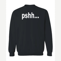 Pshh — Crewneck Sweatshirt / Black