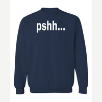 Pshh — Crewneck Sweatshirt / Navy