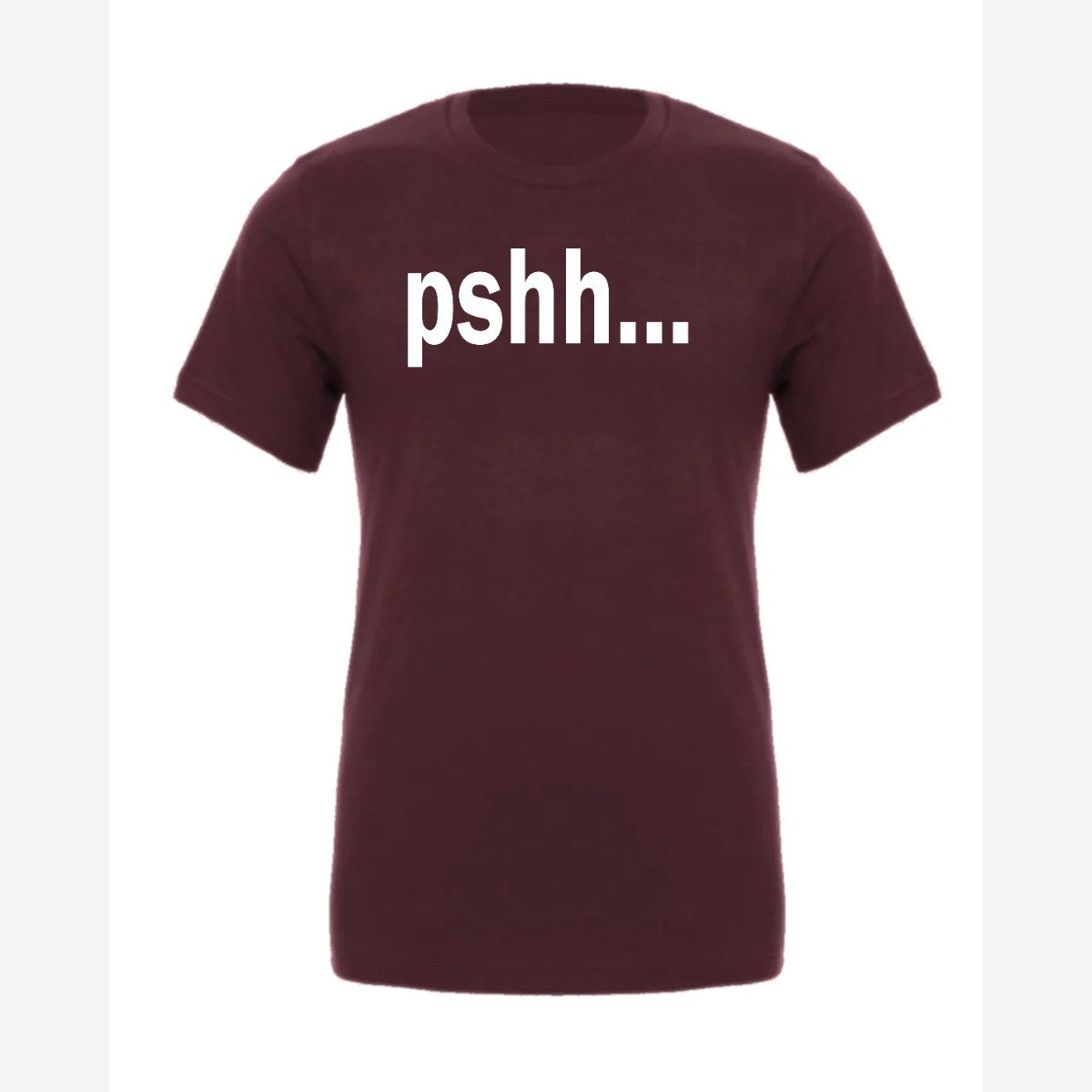 Pshh — Premium Tee / Maroon