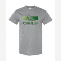 Push It Real Good (Lawn Mower) — Classic Tee / Sport Grey