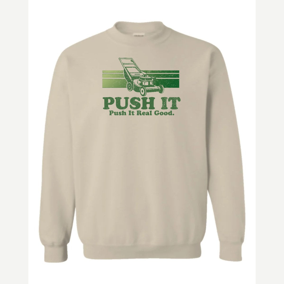 Push It Real Good (Lawn Mower) — Crewneck Sweatshirt / Sand