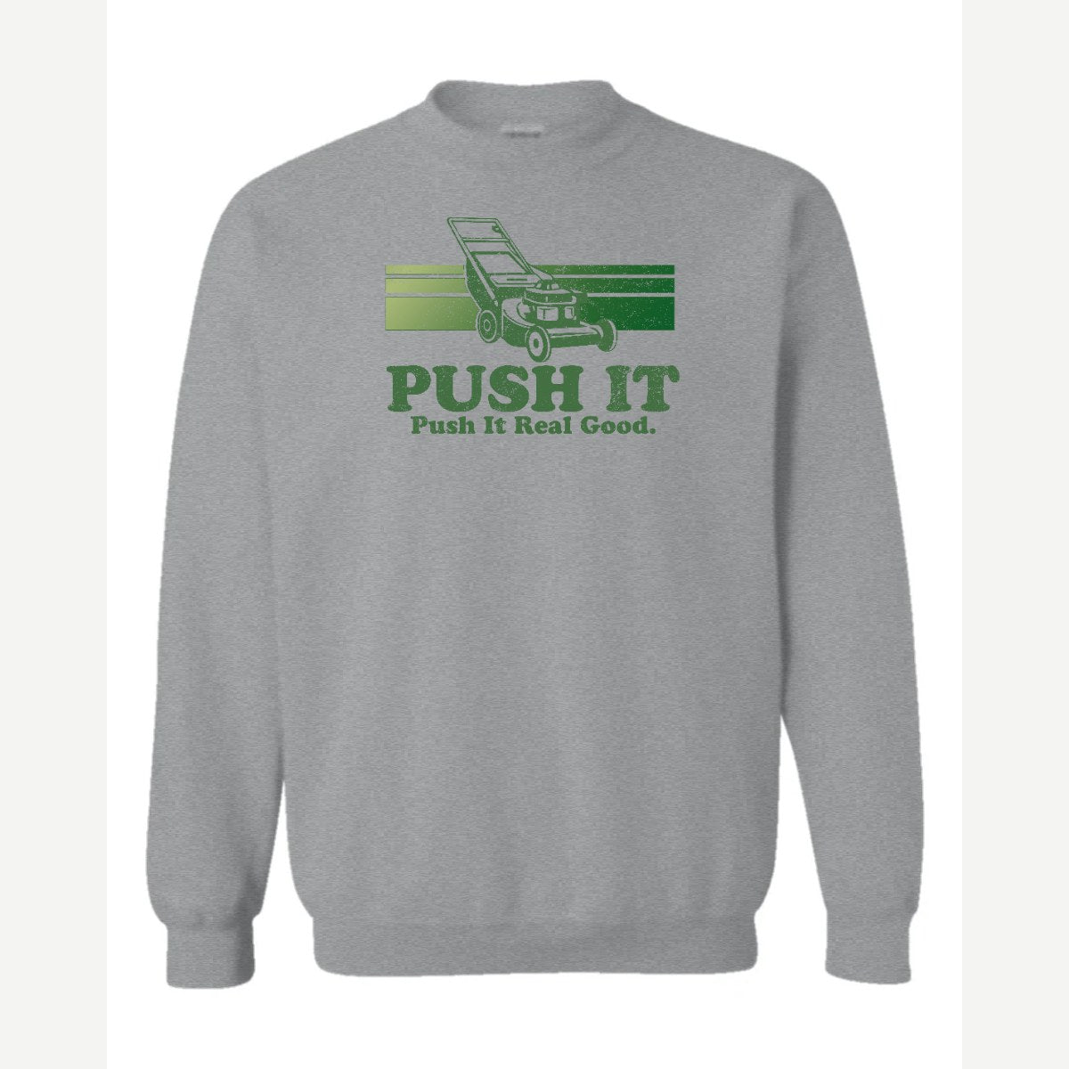 Push It Real Good (Lawn Mower) — Crewneck Sweatshirt / Sport Grey