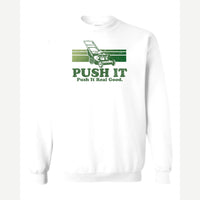 Push It Real Good (Lawn Mower) — Crewneck Sweatshirt / White
