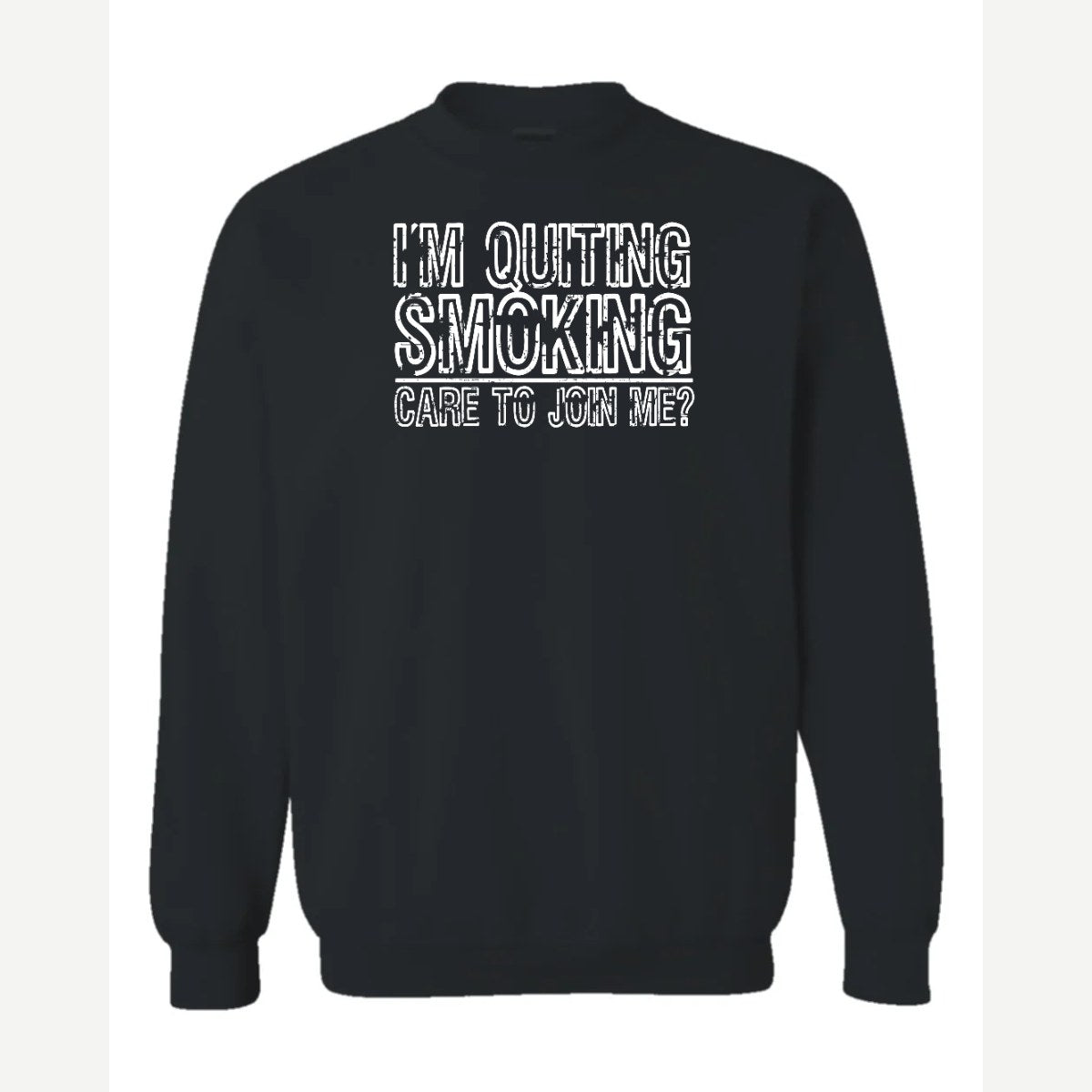 Quit Smoking With Me — Crewneck Sweatshirt / Black