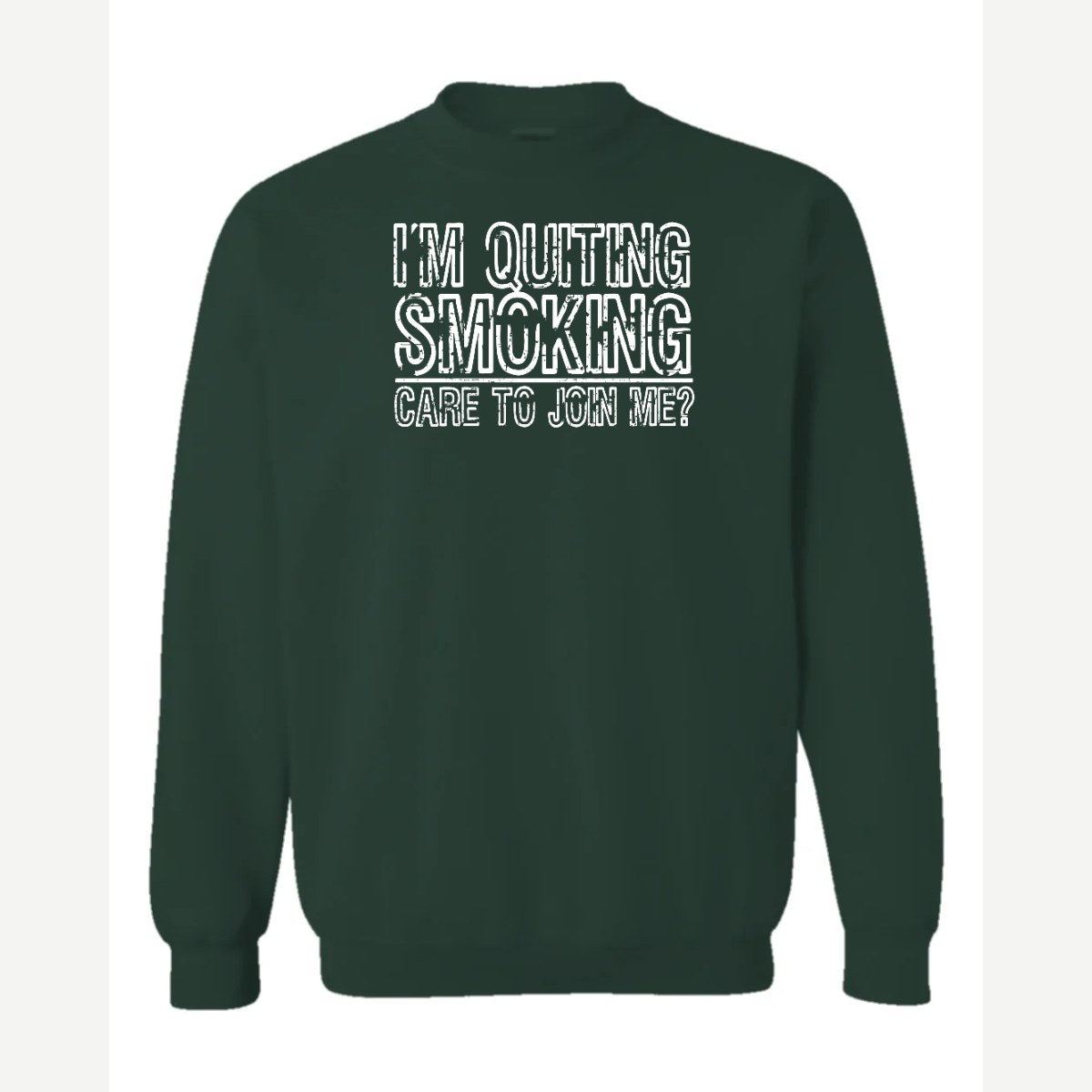 Quit Smoking With Me — Crewneck Sweatshirt / Forest Green