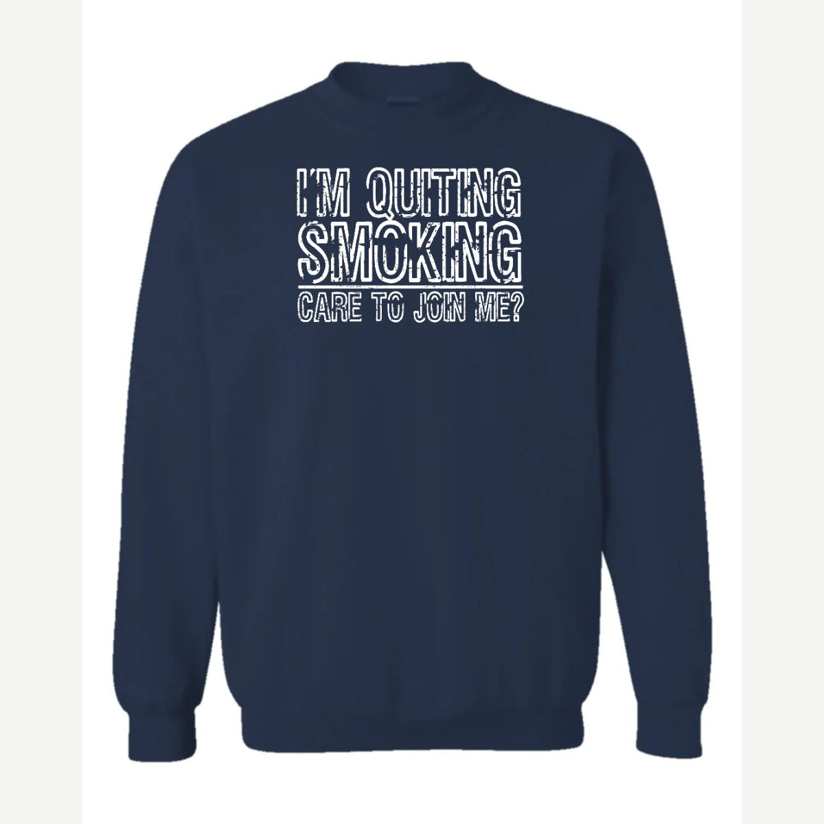 Quit Smoking With Me — Crewneck Sweatshirt / Navy