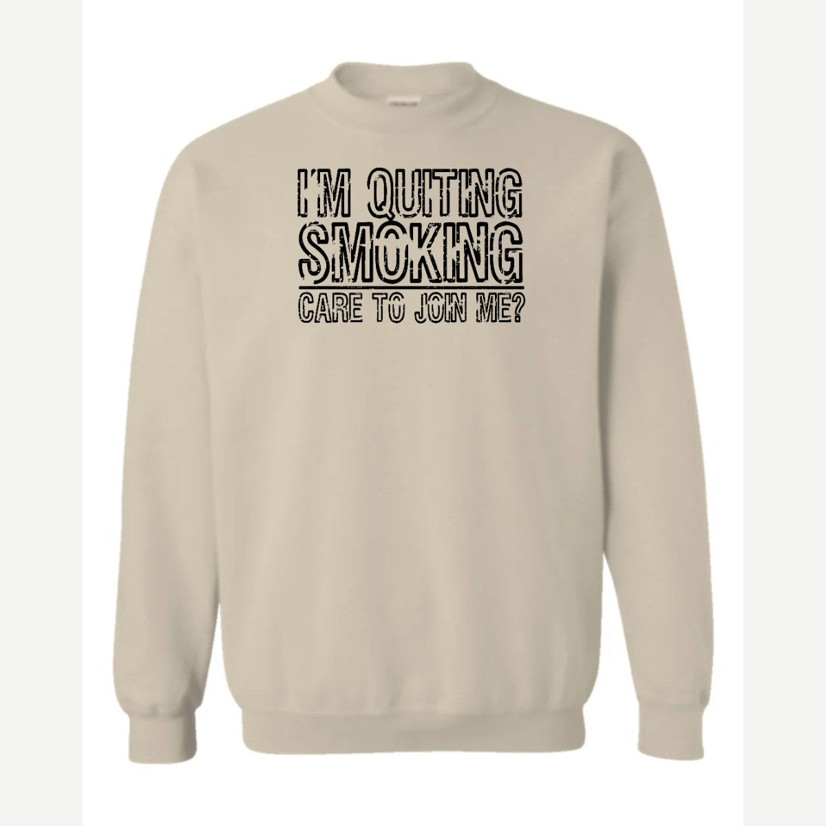 Quit Smoking With Me — Crewneck Sweatshirt / Sand