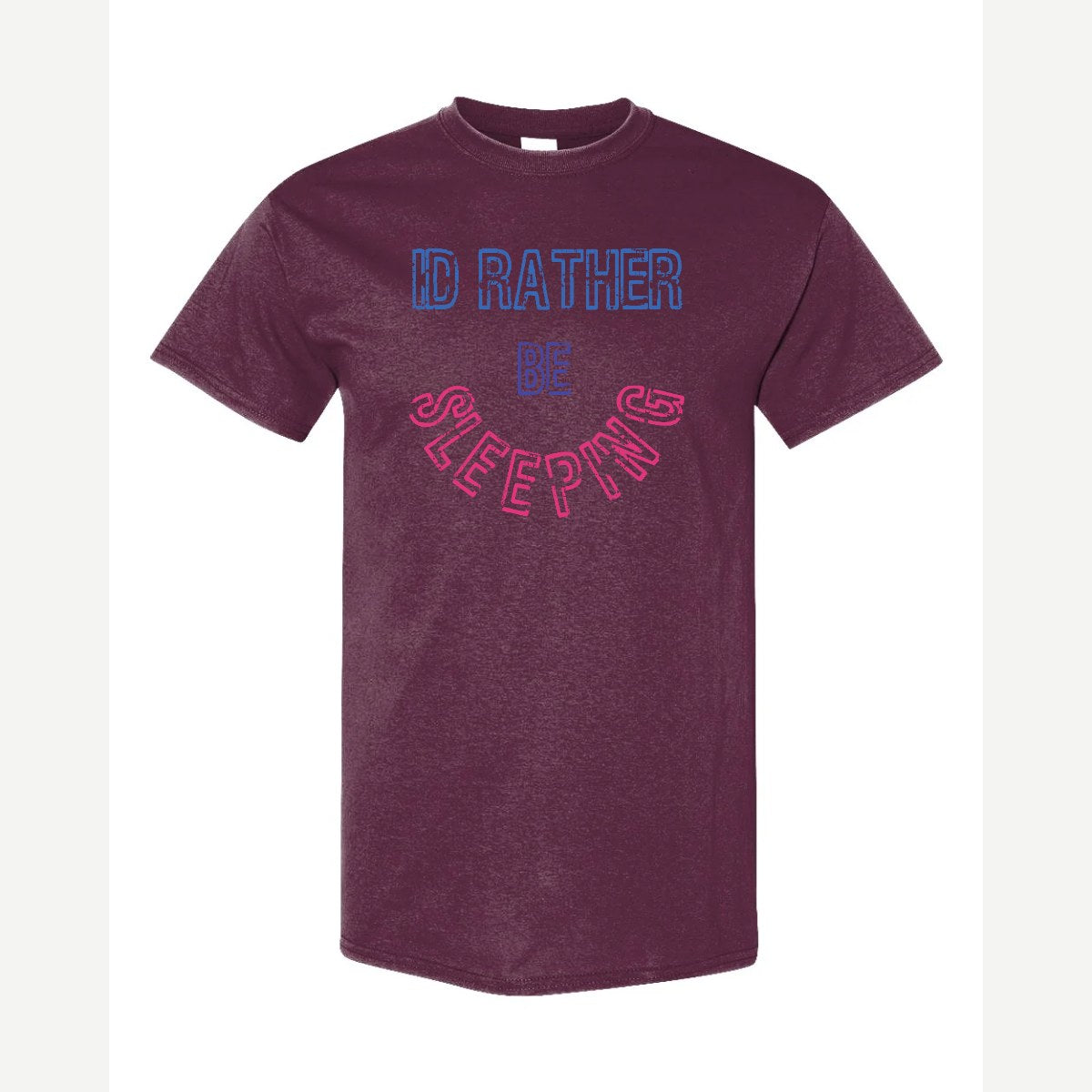 Rather Be Sleeping — Classic Tee / Maroon