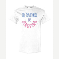 Rather Be Sleeping — Classic Tee / White