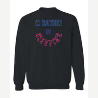 Rather Be Sleeping — Crewneck Sweatshirt / Black