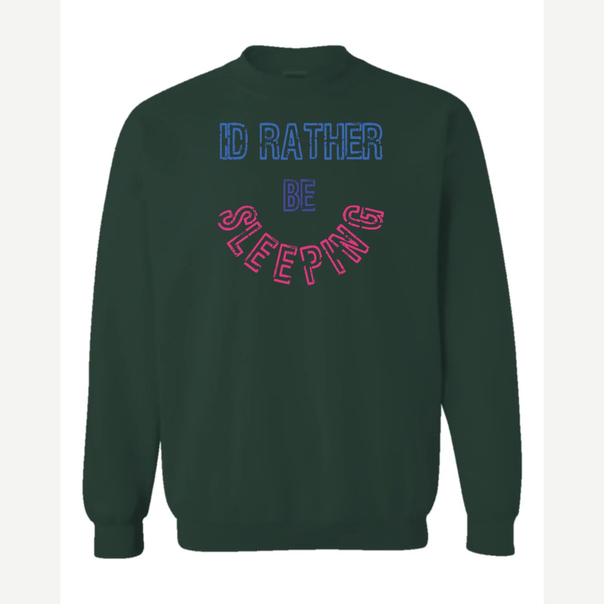 Rather Be Sleeping — Crewneck Sweatshirt / Forest Green
