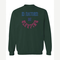 Rather Be Sleeping — Crewneck Sweatshirt / Forest Green