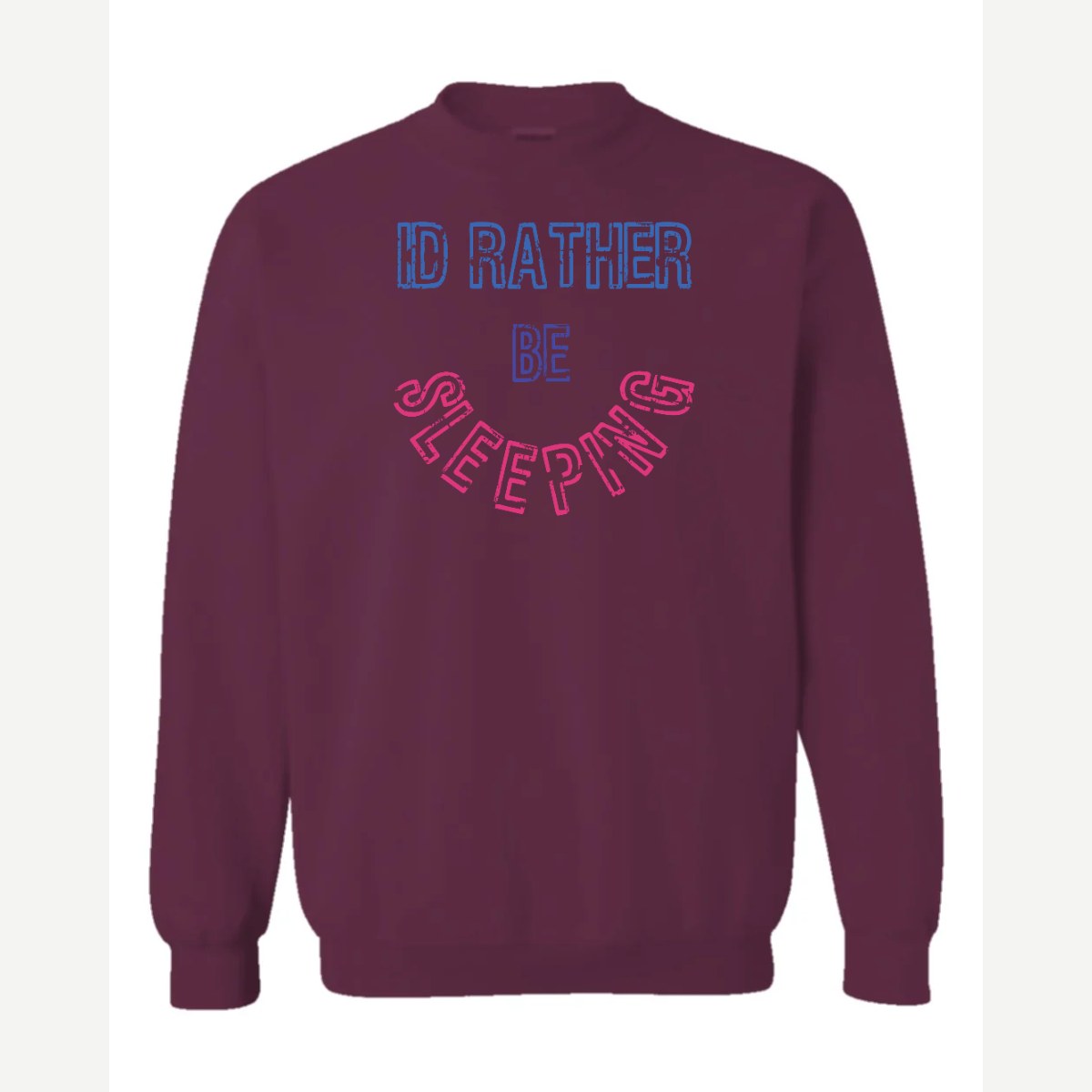 Rather Be Sleeping — Crewneck Sweatshirt / Maroon