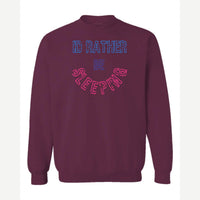 Rather Be Sleeping — Crewneck Sweatshirt / Maroon
