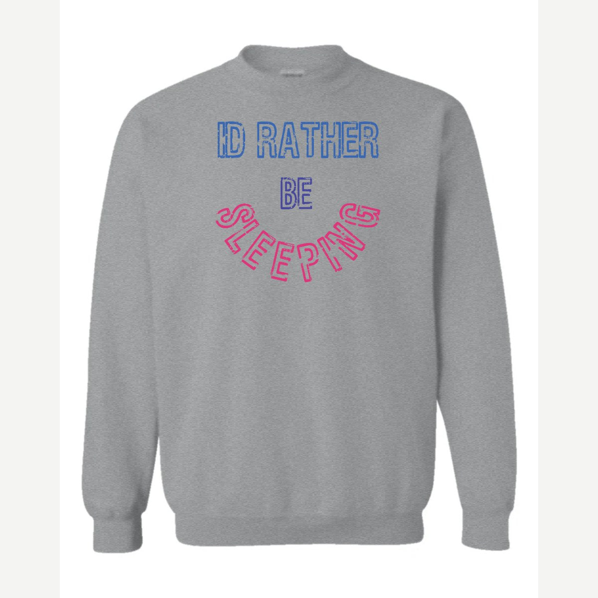 Rather Be Sleeping — Crewneck Sweatshirt / Sport Grey