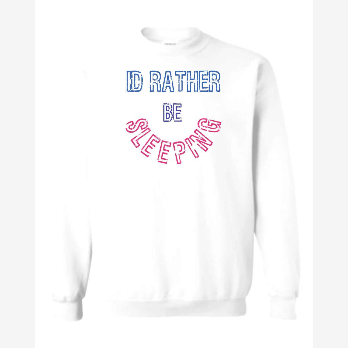 Rather Be Sleeping — Crewneck Sweatshirt / White