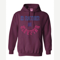 Rather Be Sleeping — Hoodie / Maroon