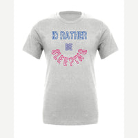Rather Be Sleeping — Premium Tee / Athletic Heather