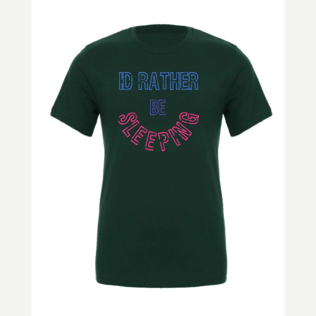 Rather Be Sleeping — Premium Tee / Forest