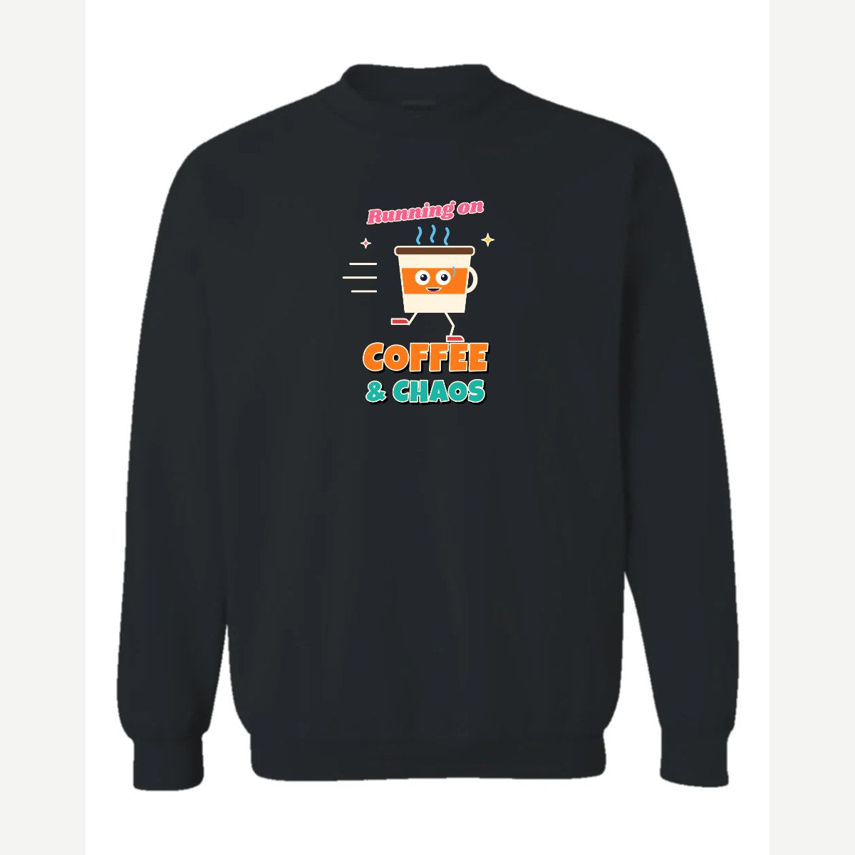 Running on Coffee & Chaos — Crewneck Sweatshirt / Black