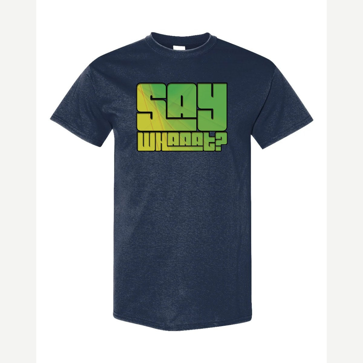 Say Whaaat? — Classic Tee / Navy