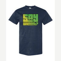 Say Whaaat? — Classic Tee / Navy