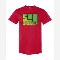 Say Whaaat? — Classic Tee / Red