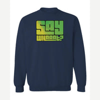 Say Whaaat? — Crewneck Sweatshirt / Navy