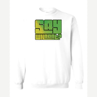 Say Whaaat? — Crewneck Sweatshirt / White
