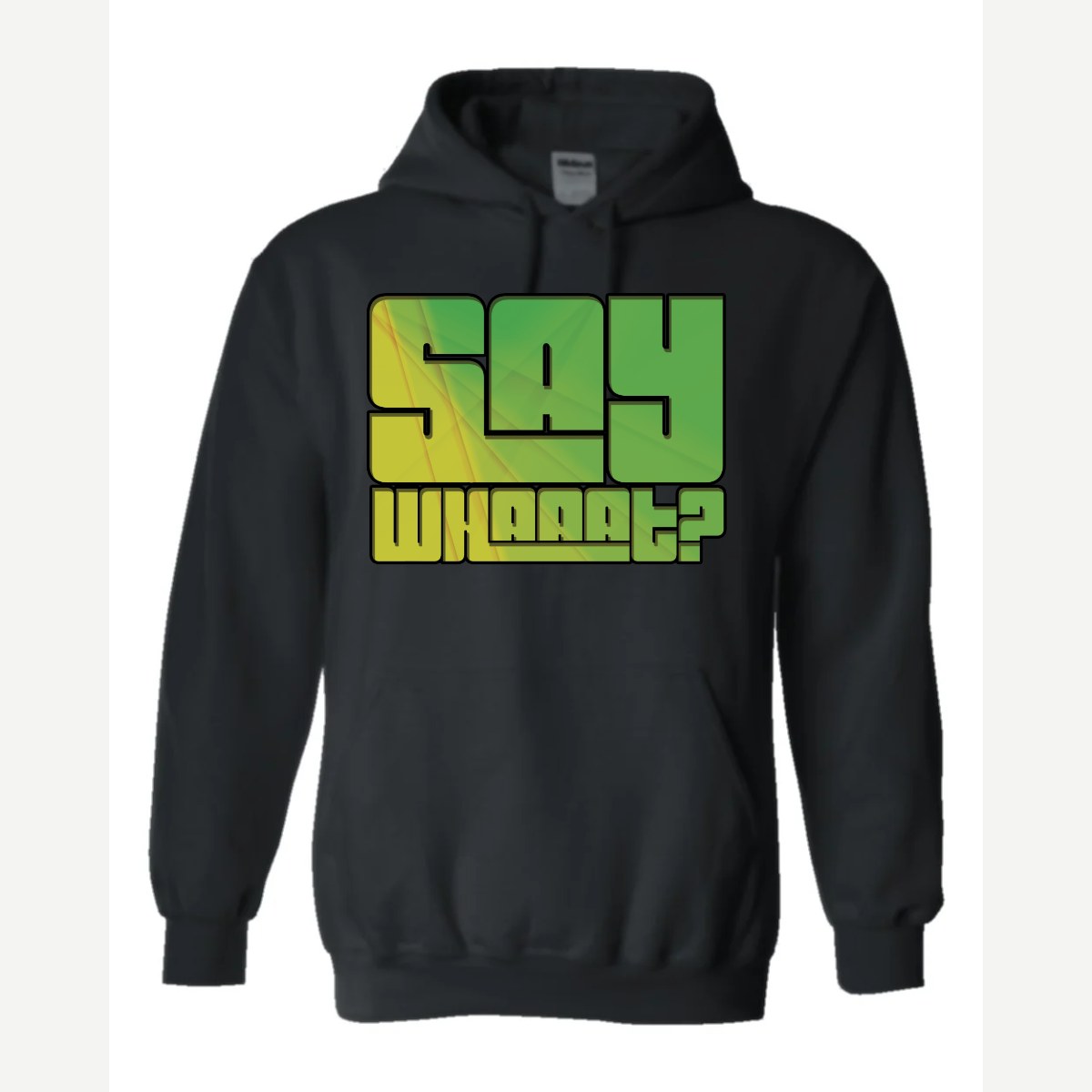 Say Whaaat? — Hoodie / Black