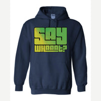 Say Whaaat? — Hoodie / Navy