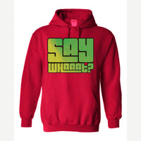 Say Whaaat? — Hoodie / Red