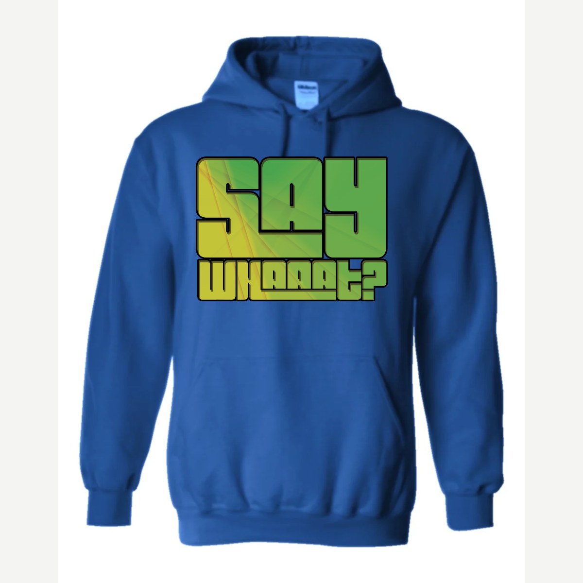 Say Whaaat? — Hoodie / Royal