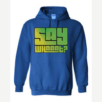Say Whaaat? — Hoodie / Royal