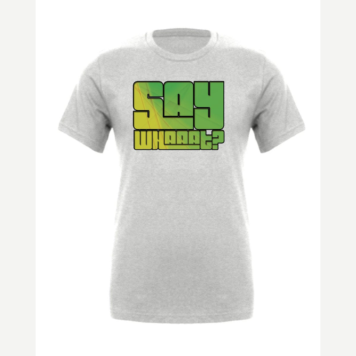 Say Whaaat? — Premium Tee / Athletic Heather