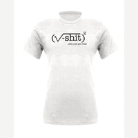 (√-sh*t)² – It Just Got Real — Premium Tee / White