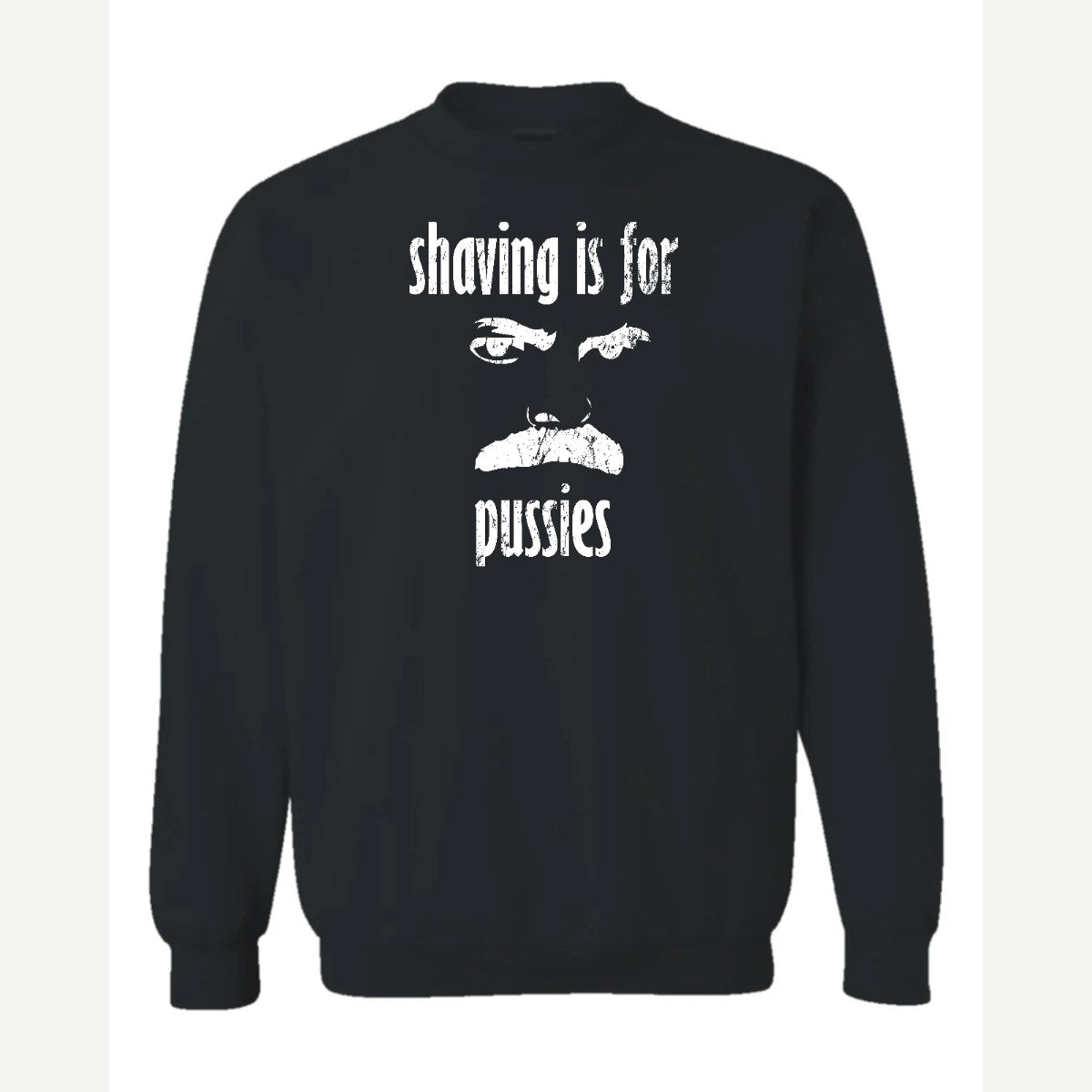 Shaving Is For… (Mustache) — Crewneck Sweatshirt / Black
