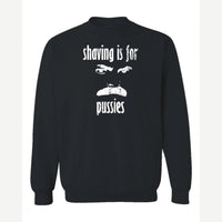 Shaving Is For… (Mustache) — Crewneck Sweatshirt / Black