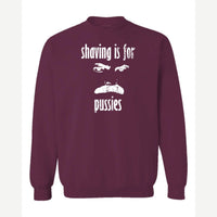 Shaving Is For… (Mustache) — Crewneck Sweatshirt / Maroon