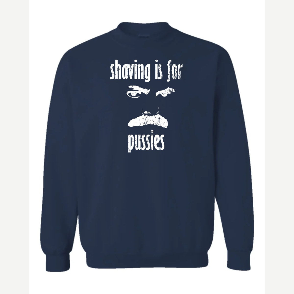 Shaving Is For… (Mustache) — Crewneck Sweatshirt / Navy